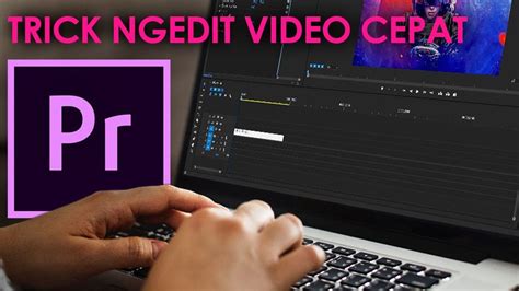 Cara edit video menggunakan adobe premiere. Tips Adobe Premiere - Lima Short Cut Sederhana untuk ...