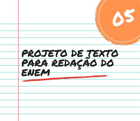 Aprenda como fazer um bom projeto de texto para redação Enem