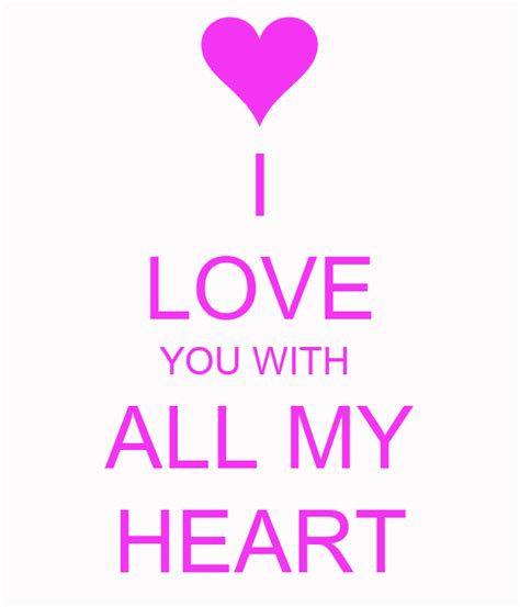 I Love You With All My Heart Poster Ortty Keep Calm O Matic
