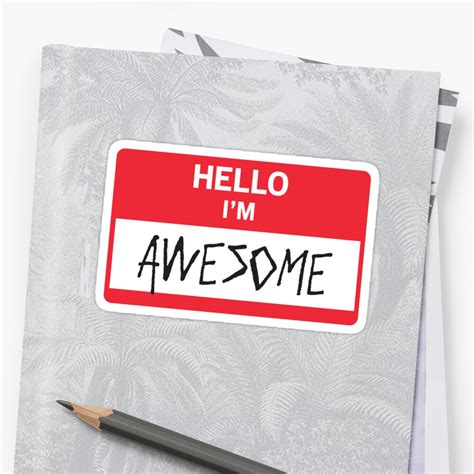 Hello Im Awesome Sticker By Artack Redbubble