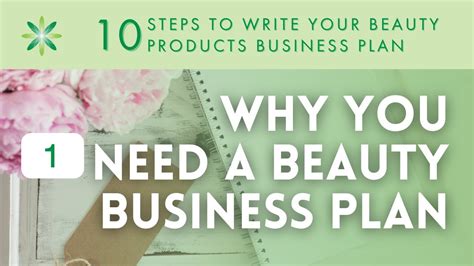 Why You Need A Business Plan Step 1 How To Write A Beauty Products