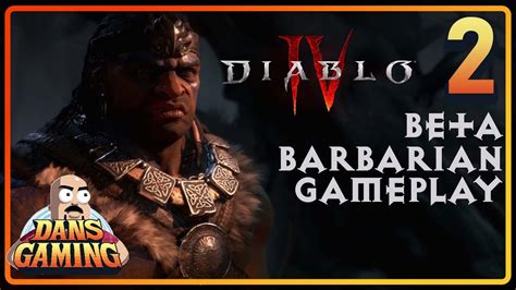 Diablo 4 Early Access Beta Upheaval Barbarian Gameplay Part 2 Youtube