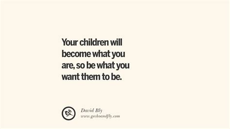 63 Positive Parenting Quotes On Raising Children And Be A