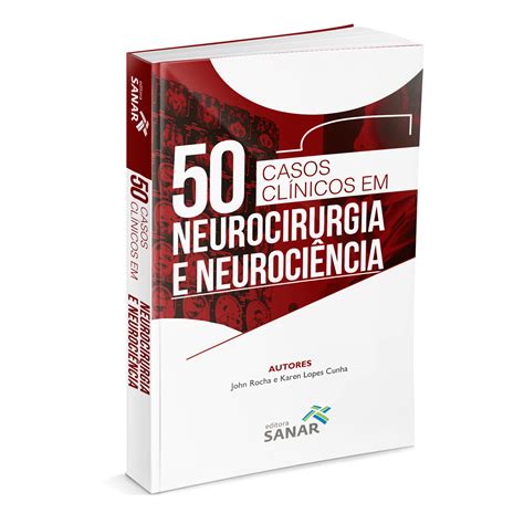 Livro 50 Casos Clínicos Em Neurocirurgia E Neurociência Sanar Sanar
