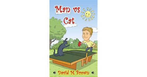 Man Vs Cat The Feline Central Books 1 By David M Brown