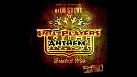 Intl Players Anthem Outkast Chopstars Dj Lil Steve Chopnotslop Remix Youtube
