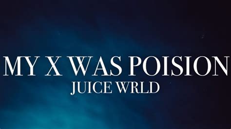 Juice Wrld My X Was Poison Lyrics Youtube