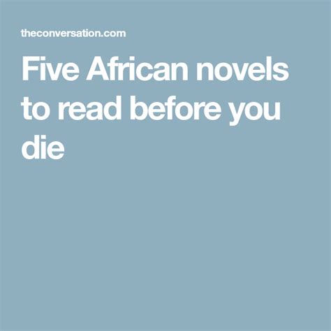Five African Novels To Read Before You Die Novels To Read Novels