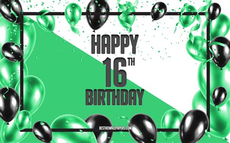 Download Wallpapers Happy 16th Birthday Birthday Balloons Background