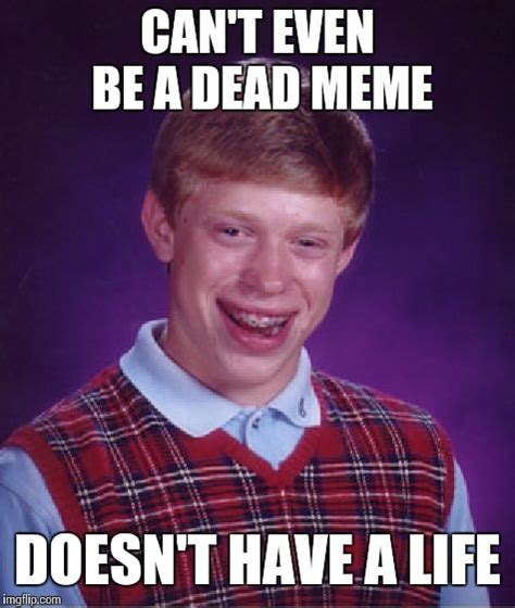 Dead Memes Week March 23 29 Imgflip