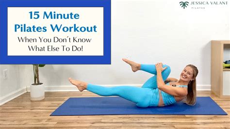 15 Minute Pilates Workout When You Don T Know What Else To Do