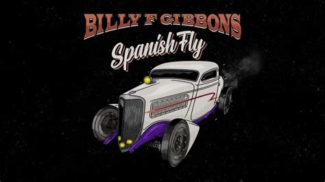 Zz top's billy gibbons has been into cars from an early age. Billy F Gibbons - Spanish Fly (Official Audio) - YouTube