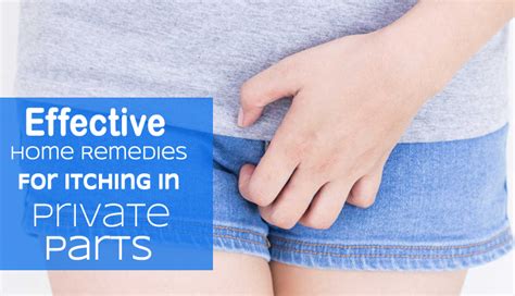Effective Home Remedies For Itching In Private Parts