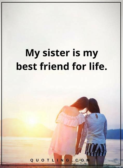 Sister Quotes My Sister Is My Best Friend For Life Min Sister Quotes Best Friends For Life