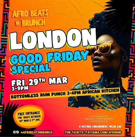 London Afrobeats N Brunch Good Friday 29th Mar Bank Holiday Proud