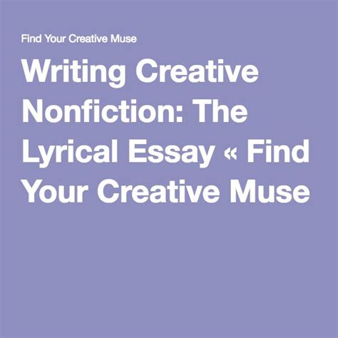 Writing Creative Nonfiction The Lyrical Essay Creative Nonfiction