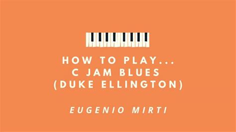 How To Play C Jam Blues D Ellington Youtube