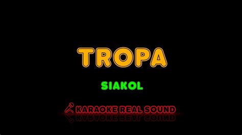 Siakol Tropa Karaoke Real Sound Youtube