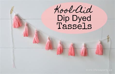 Diy Kool Aid Dip Dyed Tassels Easy Inexpensive And Non Toxic Way To