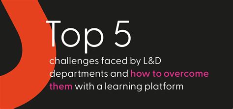 L&D challenges: Top 5 challenges faced by L&D departments and how to