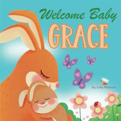 Welcome Baby Grace A Personalized Childrens Rhyming Story Book