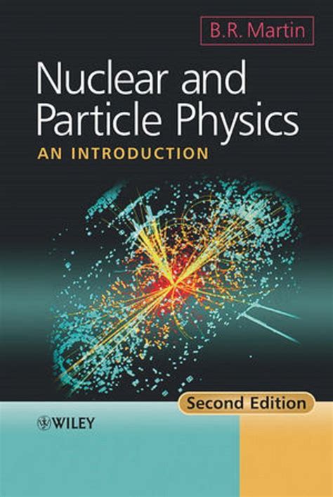 Nuclear And Particle Physics Br Martin Department Of Physics And