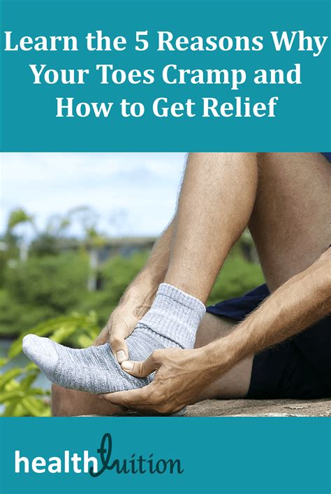 learn the 5 reasons why your toes cramp and how to get relief cramp cramps relief muscle
