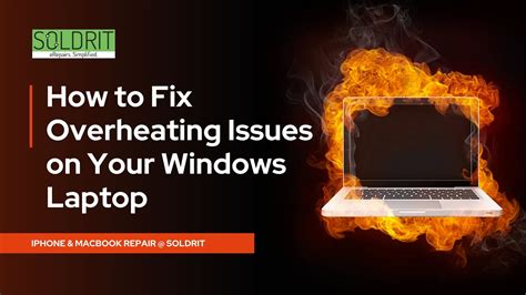 Fixing Overheating Issues On Your Windows Laptop Causes And Solutions