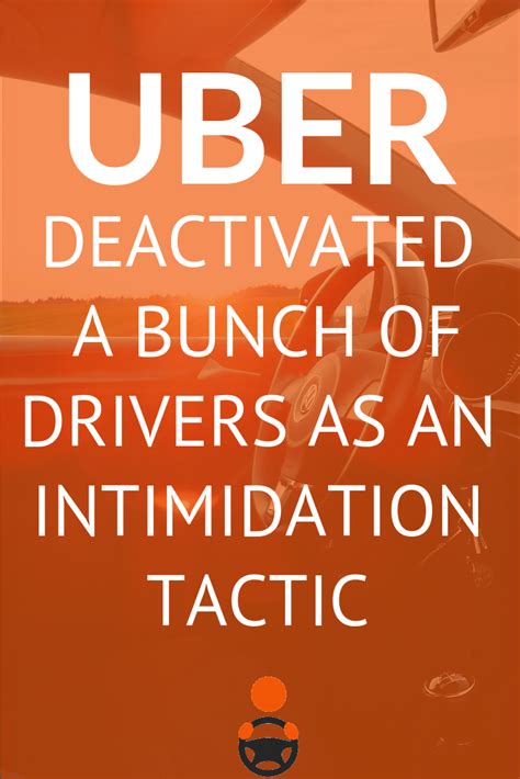 Uber Deactivated A Bunch Of Drivers As An Intimidation Tactic Without Notice And Causing A Huge