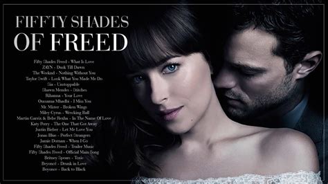 fifty shades freed 2018 official soundtrack fifty shades of grey 3 fifty shades fifty