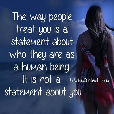 the way people treat you is a statement about who they are wisdom quotes
