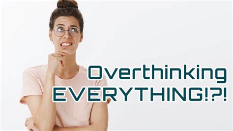 Are You Frustrated Because You Overthink Every Single Thing That You Do Vibravision