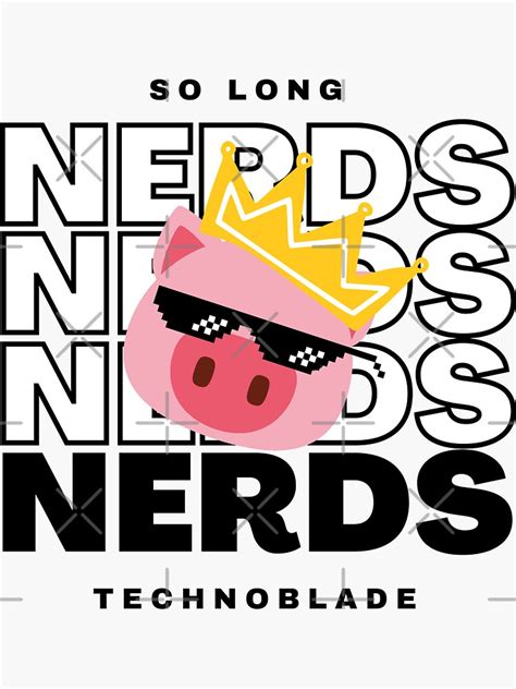 So Long Nerds Technoblade Quotes So Long Nerds Technoblade Sticker