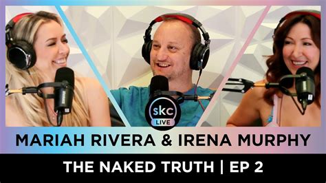 Mariah Rivera Irena Murphy The Naked Truth Skc Live Ep Youtube