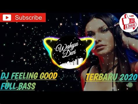 Dj Feeling Good Full Bass Youtube