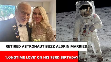 retired astronaut buzz aldrin marries ‘longtime love on his 93rd birthday youtube