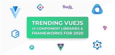 Trending Vuejs Ui Component Libraries And Frameworks For 2023
