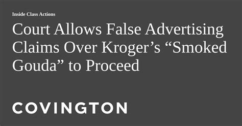 Court Allows False Advertising Claims Over Krogers “smoked Gouda” To Proceed Inside Class Actions