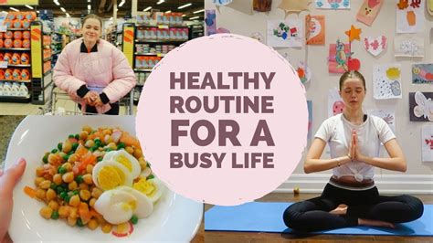 Healthy Routine For A Busy Lifestyle Simple Hacks And Tips Youtube