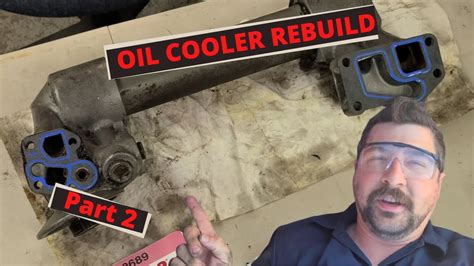 Oil Cooler Rebuild Pt2 Youtube