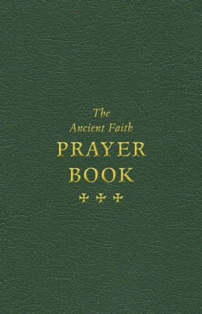 The Ancient Faith Prayer Book By Archimandrite Vassilios Papavassiliou