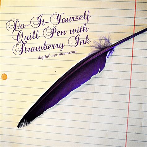How To Make A Quill Pen And Berry Ink Digital Era Mom