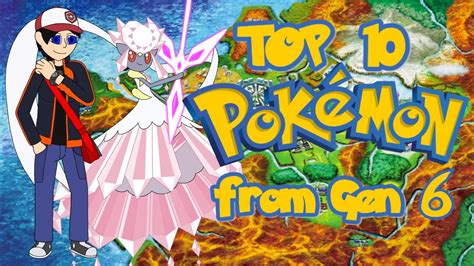 Top 10 Kalos Pokemon Generation 6 Youtube