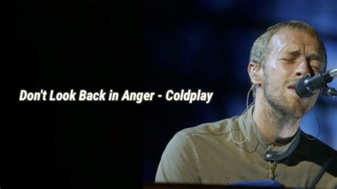 Then , oasis took the lyrics start a revolution from stephanie from aurich, germanyi heard, the song is abot car driving. Don't Look Back in Anger - Coldplay #liveManchester #live ...