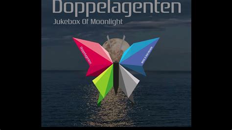 Doppelagenten Jukebox Of Moonlight Youtube