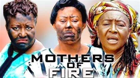 mothers of fire ngozi ezeonu patience ozokwor 2022 latest nigerian nollywood movies youtube