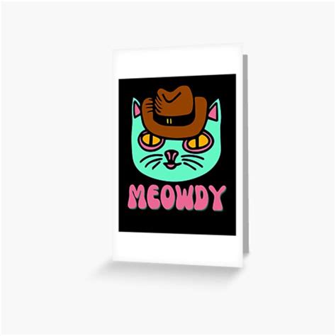 Meowdy Cat Wearing A Cowboy Hat Meme Greeting Card For Sale By Skinib