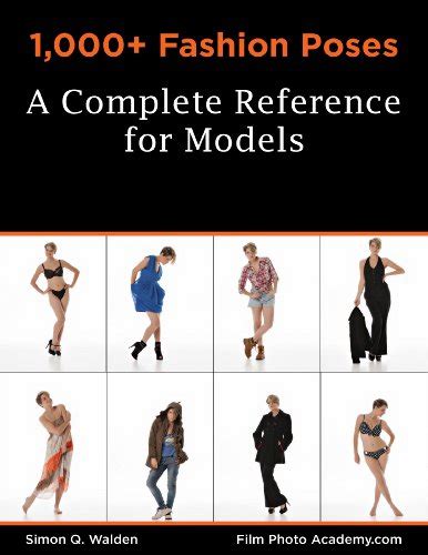 1000 Fashion Poses A Complete Reference Book For Models Academy