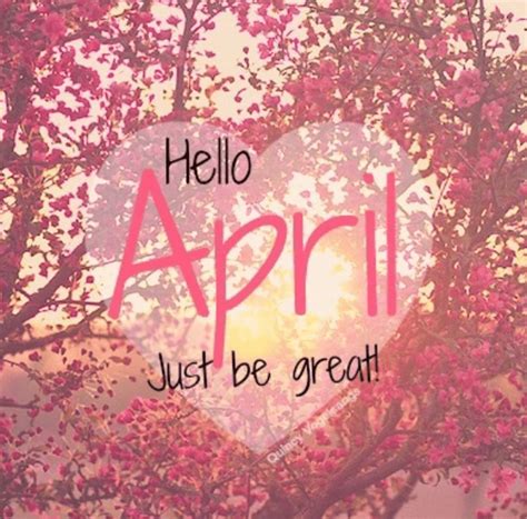 Hello April Inspirational Quotes For Printrest And Tumbler Oppidan