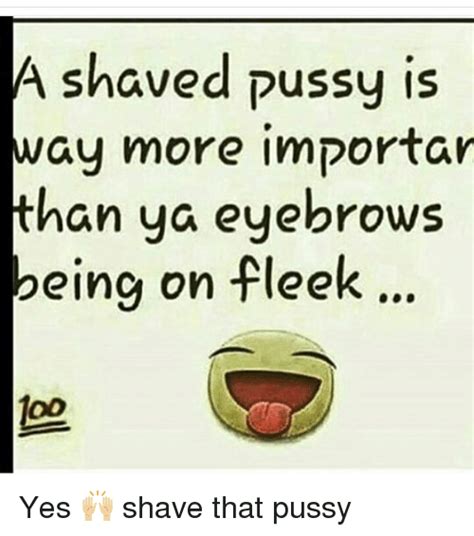 🔥 25 Best Memes About Shave That Pussy Shave That Pussy Memes